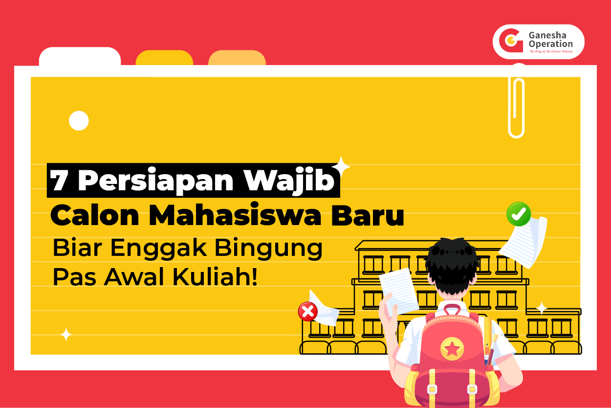 7 Persiapan Wajib Calon Mahasiswa Baru: Biar Enggak Bingung Pas Awal Kuliah!