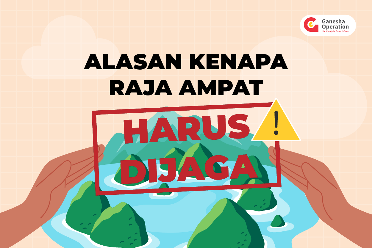 Alasan kenapa Raja Ampat Harus Dijaga